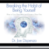 Joe Dispenza – Breaking the Habit of Being Yourself