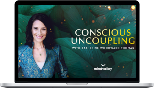 Katherine Woodward Thomas – Conscious Uncoupling