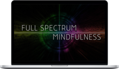 Ken Wilber – Full Spectrum Mindfulness