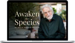 Neale Donald Walsch – Awaken The Species