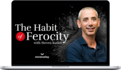 Steven Kotler – The Habit of Ferocity