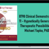 BT98 Clinical Demonstration 11 – Hypnotically Generating Therapeutic Possibilities – Michael Yapko, PhD