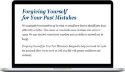 Hale Dwoskin – The Sedona Method – Forgiving Yourself for Your Past Mistakes