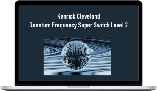 Kenrick Cleveland – Quantum Frequency Super Switch Level 2