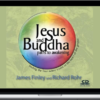 Richard Rohr & James Finley – Jesus and Buddha: Paths to Awakening