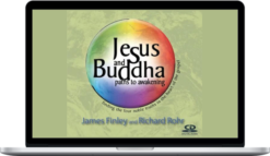 Richard Rohr & James Finley – Jesus and Buddha: Paths to Awakening