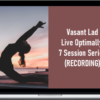 Vasant Lad – Live Optimally: 7 Session Series (RECORDING)