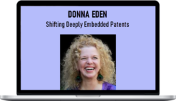 Donna Eden – Shifting Deeply Embedded Patents