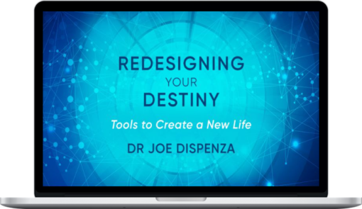 Dr. Joe Dispenza – Redesigning Your Destiny