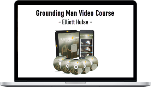 Elliott Hulse – Grounding Man Video Course