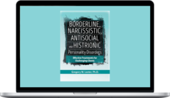 Gregory Lester – Borderline, Narcissistic, Antisocial and Histrionic Personality Disorders