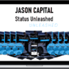 Jason Capital – Status Unleashed