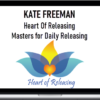 Kate Freeman – Heart Of Releasing – Masters for Daily Releasing