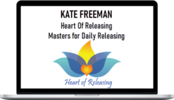 Kate Freeman – Heart Of Releasing – Masters for Daily Releasing