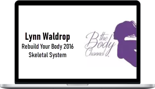 Lynn Waldrop – Rebuild Your Body 2016 – Skeletal System