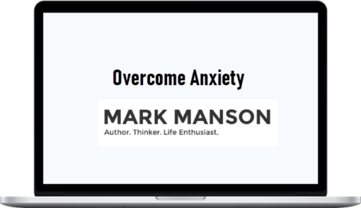 Mark Manson – Overcome Anxiety