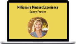 Sandy Forster – Millionaire Mindset Experience