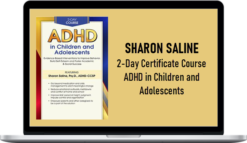 Sharon Saline – 2-Day Certificate Course ADHD in Children and Adolescents