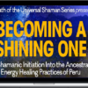 Becoming a Shining One – don Oscar Miro-Quesada