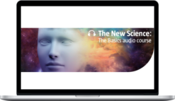 Lynne McTaggart – The New Science: The Basics Audio Course