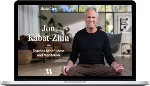 MasterClass – Jon Kabat-Zinn Teaches Mindfulness and Meditation