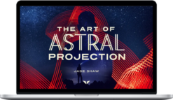 Mindvalley – Jade Shaw – The Art of Astral Projection