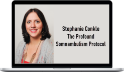 Stephanie Conkle – The Profound Somnambulism Protocol