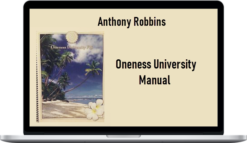 Anthony Robbins – Oneness University Manual