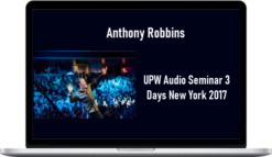 Anthony Robbins – UPW Audio Seminar 3 Days New York 2017