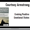 Courtney Armstrong – Evoking Positive Emotional States