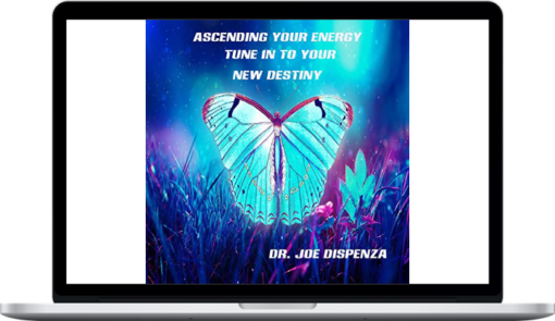 Dr. Joe Dispenza – Ascending Your Energy