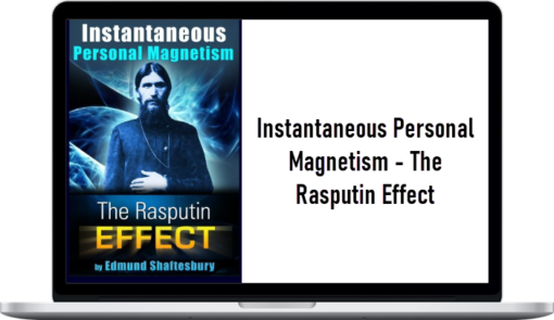 Instantaneous Personal Magnetism – The Rasputin Effect