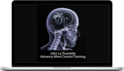 John La Tourrette – Advance Mind Control Training