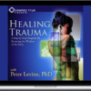 Peter A. Levine - The Healing Trauma Online Course