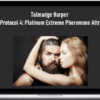 Talmadge Harper – Alpha Protocol 4: Platinum Extreme Pheromone Attraction