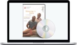 Tom Myers – Balancing the Pelvis