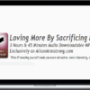 Alison A. Armstrong - Loving More By Sacrificing Less