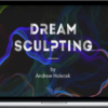 Andrew Holecek – Dream Sculpting