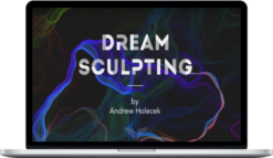 Andrew Holecek – Dream Sculpting