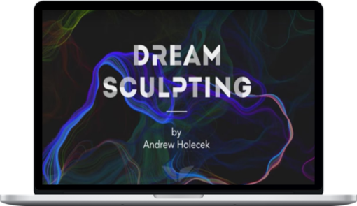 Andrew Holecek – Dream Sculpting