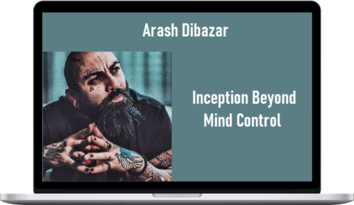 Arash Dibazar – Inception Beyond Mind Control