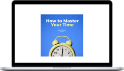 Brian Tracy – How to Master your Time