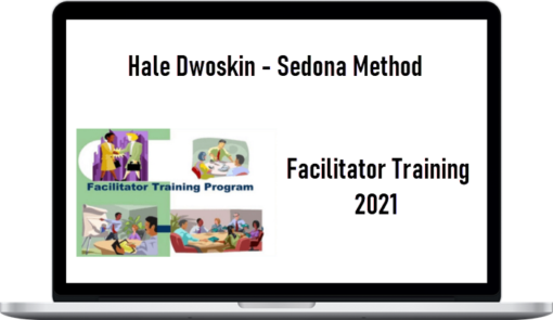 Hale Dwoskin – Sedona Method – Facilitator Training 2021