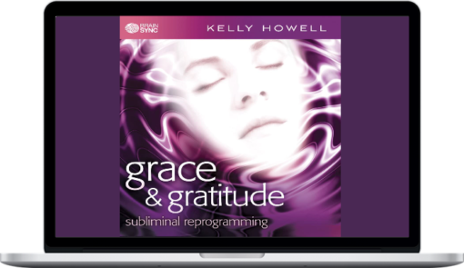 Kelly Howell – Brain Sync – Grace and Gratitude