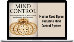 Master Reed Byron - Complete Mind Control System