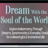 Dream With the Soul of the World