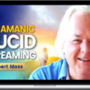 Robert Moss – Shamanic Lucid Dreaming