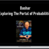 Bashar – Exploring The Portal of Probabilities