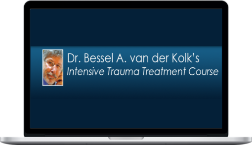 Bessel van der Kolk – Intensive Trauma Treatment