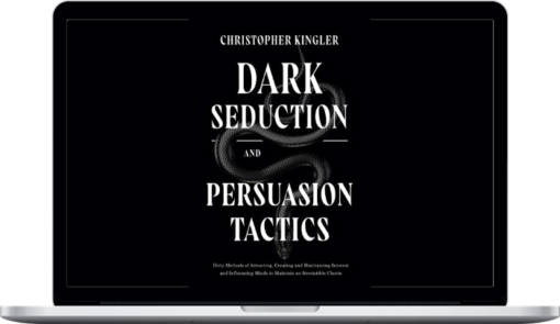 Christopher Kingler – Dark Seduction and Persuasion Tactics